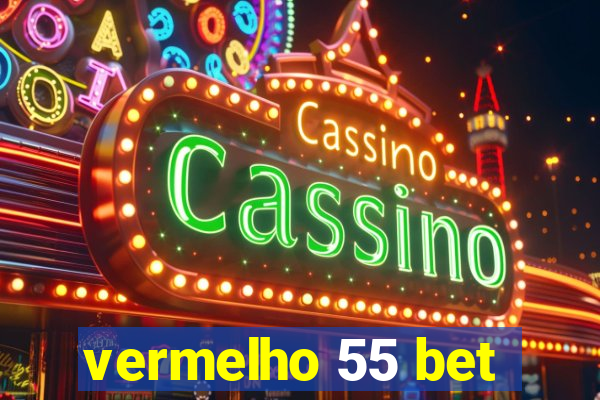 vermelho 55 bet
